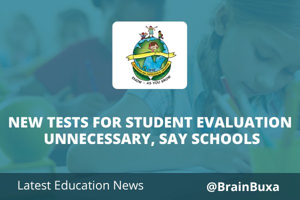 New tests for student evaluation unnecessary, say Schools